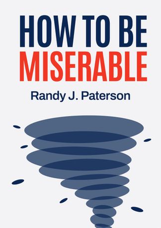 How to Be Miserable