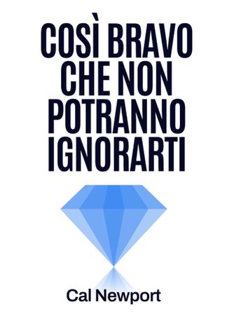 Così bravo che non potranno ignorarti