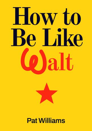 How to Be Like Walt