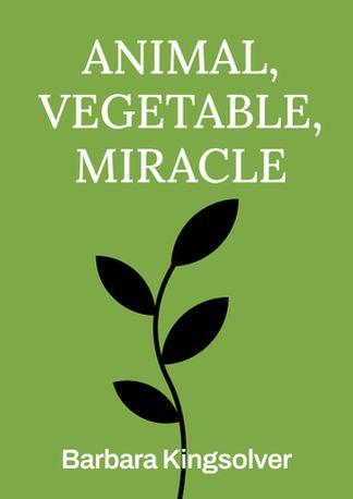 Animal, Vegetable, Miracle