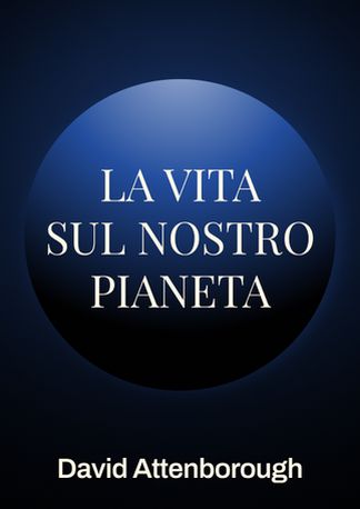 La vita sul nostro pianeta