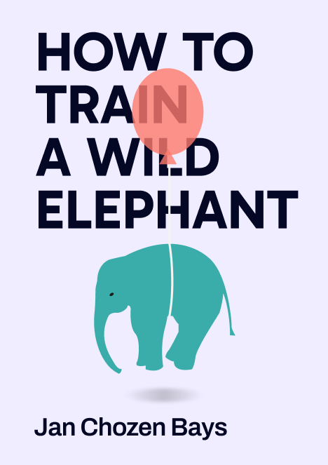 How to Train a Wild Elephant