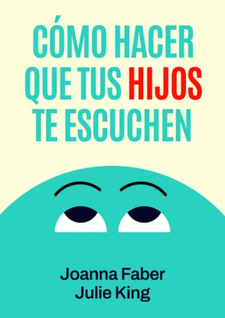 Cómo hacer que tus hijos te escuchen