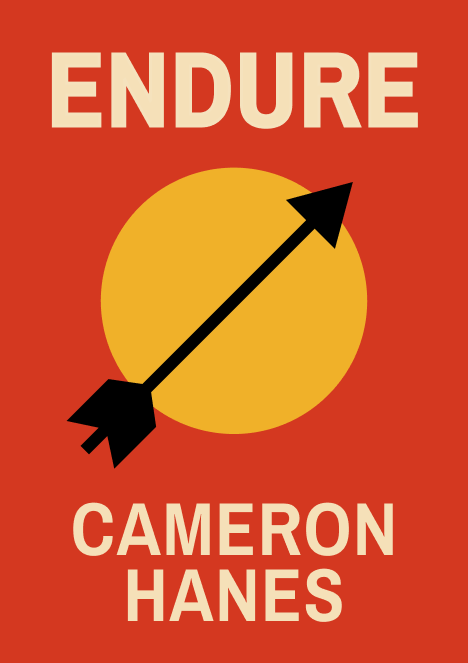 Endure: How to Work Hard, Outlast, and Keep Hammering