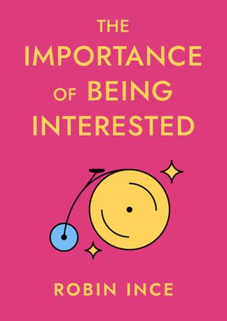 The Importance of Being Interested