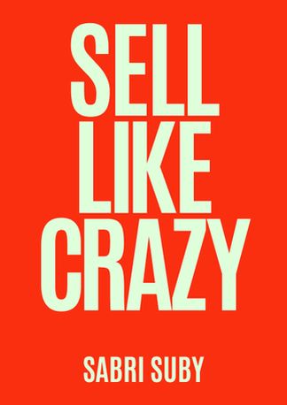 Sell Like Crazy