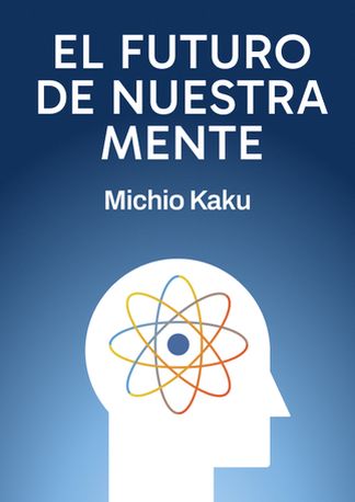 El futuro de nuestra mente