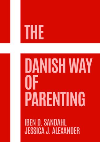 The Danish Way of Parenting