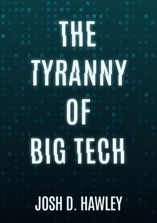 The Tyranny of Big Tech