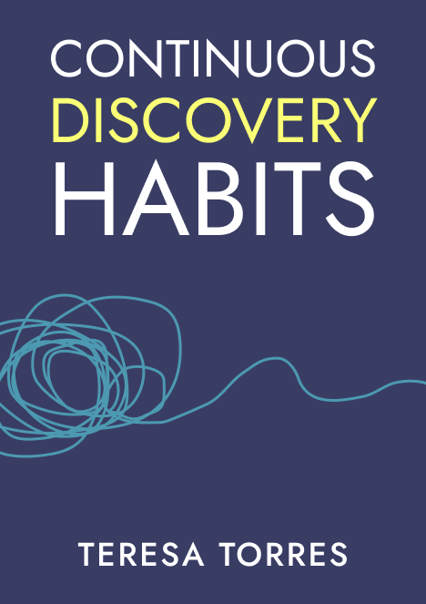 Continuous Discovery Habits