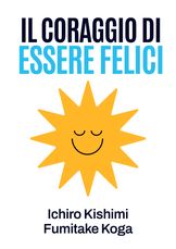 Il coraggio di essere felici