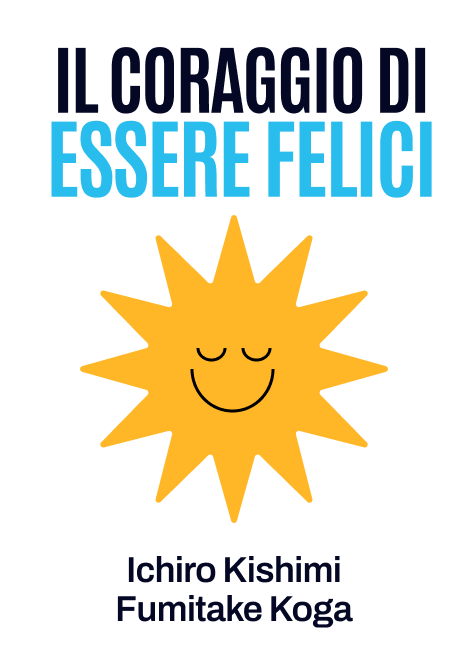 Il coraggio di essere felici