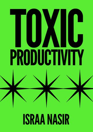 Toxic Productivity