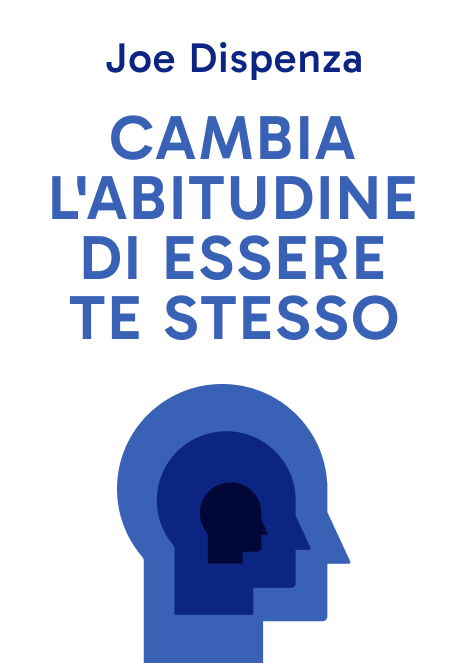 Cambia l’abitudine di essere te stesso
