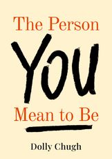 The Person You Mean to Be
