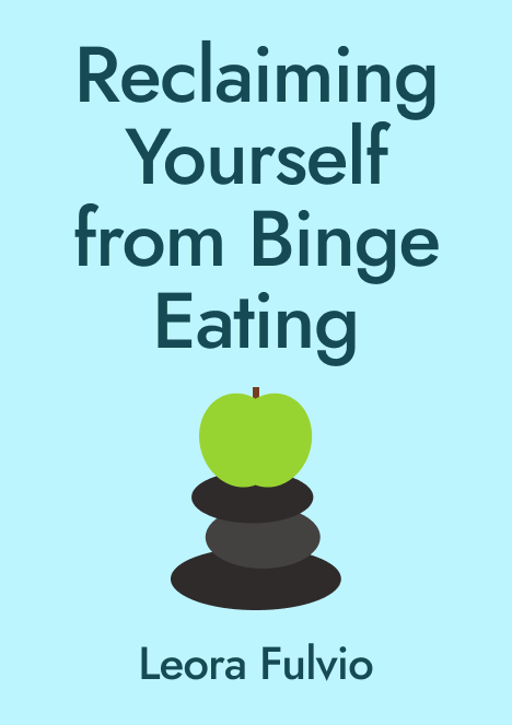 Reclaiming Yourself from Binge Eating