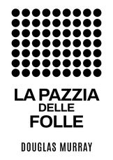 La pazzia delle folle