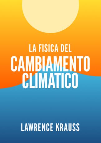 La fisica del cambiamento climatico