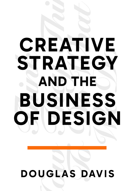 Creative Strategy and the Business of Design