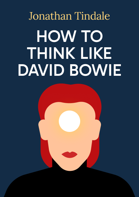 How To Think Like David Bowie