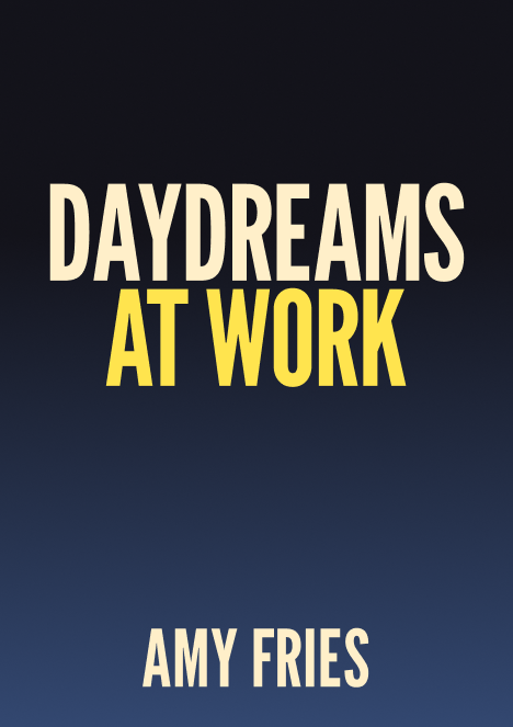 Daydreams at Work