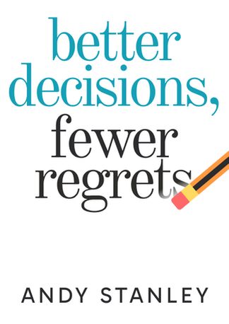 Better Decisions, Fewer Regrets