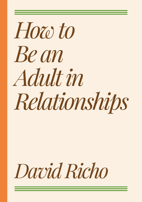 How to Be an Adult in Relationships
