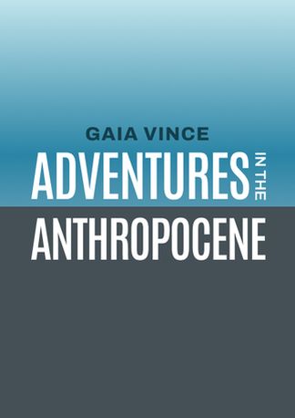 Adventures in the Anthropocene