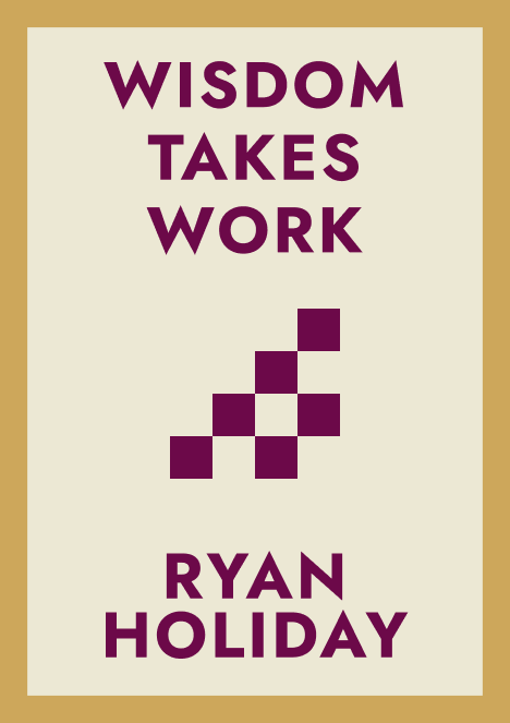 Wisdom Takes Work