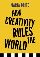 How Creativity Rules the World