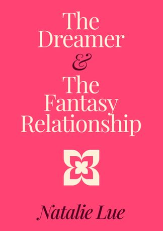 The Dreamer and the Fantasy Relationship