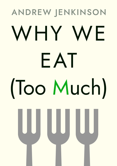 Why We Eat (Too Much)